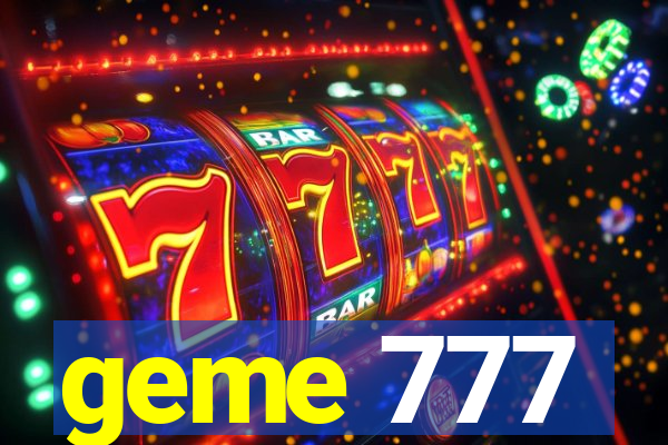 geme 777